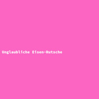 Unglaubliche Eisen-Rutsche