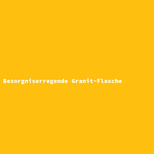 Besorgniserregende Granit-Flasche