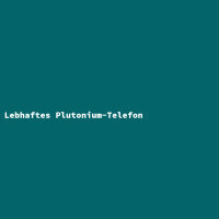 Lebhaftes Plutonium-Telefon